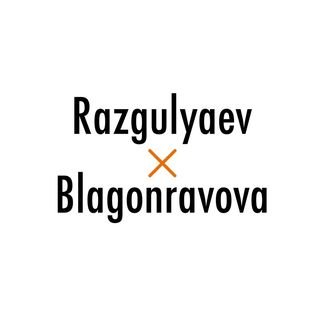 RAZGULYAEV x BLAGONRAVOVA